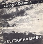 SLEDGEHAMMER Living in Dreams album cover