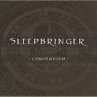 SLEEPBRINGER Compendium album cover