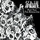 SLOTH HAMMER Part Two - The Apocalypse album cover