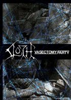 SLOTH Sloth / Vasectomy Party album cover