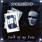 SNOWBLIND Lord of my Fate album cover