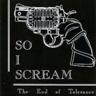 SO I SCREAM The End Of Tolerance album cover
