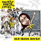 SOCKS FOR COCKS OLD SKOOL ROCKS! album cover