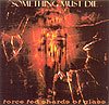 SOMETHING MUST DIE Force Fed Shards Of Glass album cover