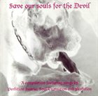 SOUL TRANSITION Save Our Souls for the Devil album cover