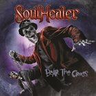 SOULHEALER Bear the Cross album cover