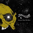 SPANCER Greater than the Sun album cover