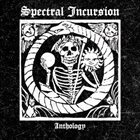 SPECTRAL INCURSION Anthology album cover