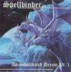 SPELLBINDER An Invalidated Dream Pt. 1 album cover