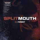 SPLITMOUTH Torment album cover