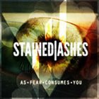 STAINED ASHES As Fear Consumes You album cover