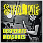 STARVE Desperate Measures album cover