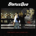 STATUS QUO The Party Ain't Over Yet... album cover