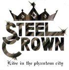 STEEL CROWN Live in the Phantom City album cover
