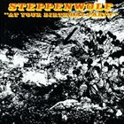 STEPPENWOLF At Your Birthday Party album cover