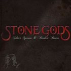 STONE GODS Silver Spoons And Broken Bones album cover