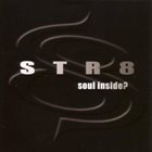 STR8 Soul Inside? album cover
