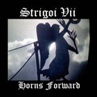 STRIGOI VII Horns Forward / Dormant Anger Wakes album cover