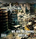 STRIKE AVENUE We Are Becoming Brutal album cover