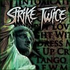 STRIKE TWICE — Strike Twice album cover