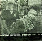 STRUGGLE Undertow / Struggle. album cover