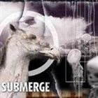 SUBMERGE Album album cover