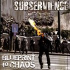 SUBSERVIENCE Blueprint To Chaos album cover