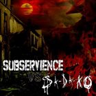 SUBSERVIENCE Subservience vs Sa-Da-Ko album cover