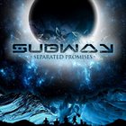 SUBWAY Separated Promises album cover