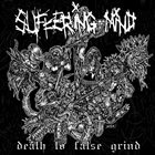 SUFFERING MIND Death to False Grind album cover