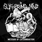 SUFFERING MIND Messiah of Extermination album cover