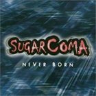 SUGARCOMA Never Born album cover