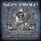 SUICIDAL TENDENCIES — No Mercy Fool!/The Suicidal Family album cover