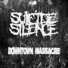 SUICIDE SILENCE Suicide Silence - Downtown Massacre album cover