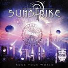 SUNSTRIKE Rock Your World album cover