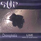 SUP Chronophobia live album cover