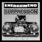 SUPPRESSION Energumeno / Suppression album cover