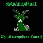 SWAMPGOAT The Swampgoat Cometh... album cover