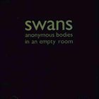 SWANS Anonymous Bodies In An Empty Room album cover