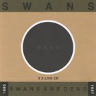 SWANS Swans Are Dead: Live '95​-​'97 album cover