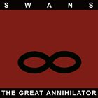 SWANS The Great Annihilator / Drainland album cover