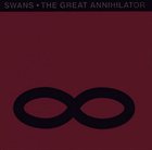 SWANS — The Great Annihilator album cover