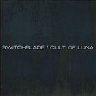 SWITCHBLADE Switchblade / Cult Of Luna album cover