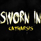 SWORN IN Catharsis album cover