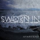 SWORN IN Start/End album cover