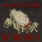 SWORN TO OATH Don't Fuck About album cover