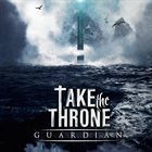 TAKE THE THRONE Guardian album cover
