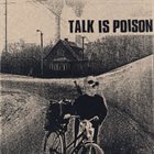 TALK IS POISON Talk Is Poison album cover