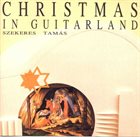 TAMÁS SZEKERES Christmas In Guitarland album cover