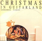 TAMÁS SZEKERES Christmas In Guitarland album cover